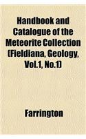 Handbook and Catalogue of the Meteorite Collection (Fieldiana, Geology, Vol.1, No.1): (English)