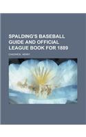 Spalding's Baseball Guide and Official League Book for 1889: (English)