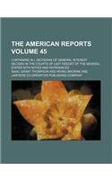 The American Reports; Containing All Decisions of General Interest Decided in the Courts of Last Resort of the Several States with Notes and Reference