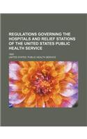 Regulations Governing the Hospitals and Relief Stations of the United States Public Health Service; 1920: (English)