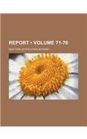 Report (Volume 71-76)