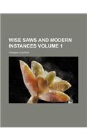Wise Saws and Modern Instances Volume 1