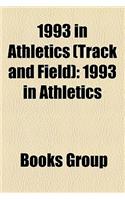 1993 in Athletics (Track and Field): 1993 in Athletics