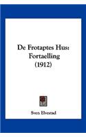 De Frotaptes Hus