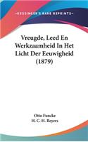 Vreugde, Leed En Werkzaamheid in Het Licht Der Eeuwigheid (1879)