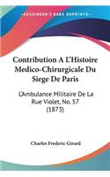 Contribution A L'Histoire Medico-Chirurgicale Du Siege De Paris