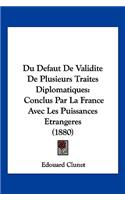 Du Defaut De Validite De Plusieurs Traites Diplomatiques