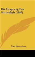 Die Ursprung Der Sittlichkeit (1889)