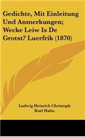 Gedichte, Mit Einleitung Und Anmerkungen; Wecke Leiw Is de Grotst? Luerfrik (1870)