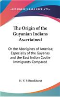 The Origin of the Guyanian Indians Ascertained