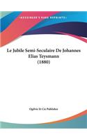 Le Jubile Semi-Seculaire de Johannes Elias Teysmann (1880)