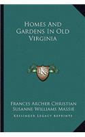 Homes And Gardens In Old Virginia