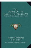 Works of the English Reformers V3