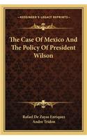 Case of Mexico and the Policy of President Wilson