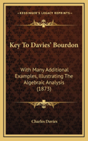 Key to Davies' Bourdon: With Many Additional Examples, Illustrating the Algebraic Analysis (1873)