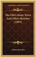 The Old Colony Town and Other Sketches (1893)