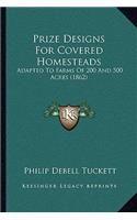 Prize Designs For Covered Homesteads
