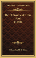 Difficulties Of The Soul (1880)
