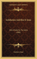 Architecture And How It Arose