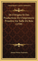 De L'Origine Et Des Productions De L'Imprimerie Primitive En Taille De Bois (1759)