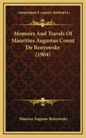Memoirs And Travels Of Mauritius Augustus Count De Benyowsky (1904)