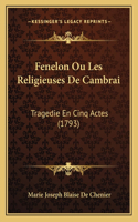 Fenelon Ou Les Religieuses De Cambrai