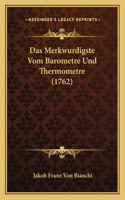 Merkwurdigste Vom Barometre Und Thermometre (1762)