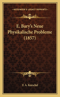 E. Bary's Neue Physikalische Probleme (1857): (German)