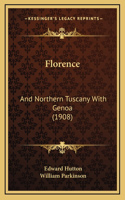 Florence: And Northern Tuscany With Genoa (1908)