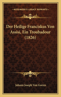 Heilige Franciskus Von Assisi, Ein Troubadour (1826)