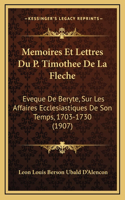 Memoires Et Lettres Du P. Timothee De La Fleche