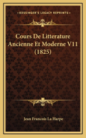 Cours De Litterature Ancienne Et Moderne V11 (1825)