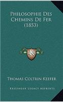 Philosophie Des Chemins de Fer (1853)