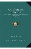 Caledonian Sketches