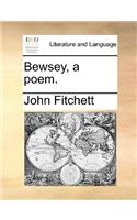 Bewsey, a Poem.