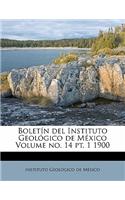 Boletín del Instituto Geológico de México Volume no. 14 pt. 1 1900