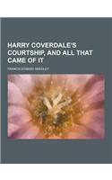 Harry Coverdale's Courtship, and All That Came of It: (English)