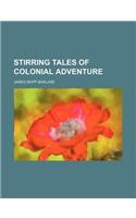 Stirring Tales of Colonial Adventure