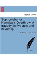Sophonisba, or Hannibal's Overthrow. a Tragedy [In Five Acts and in Verse].: (English)