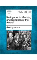 Rulings as to Meaning or Application of the Award