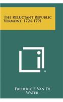 Reluctant Republic Vermont, 1724-1791