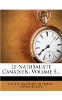 Le Naturaliste Canadien, Volume 5...