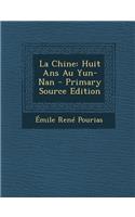 La Chine: Huit ANS Au Yun-Nan