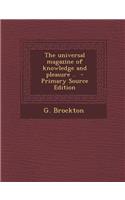Universal Magazine of Knowledge and Pleasure ..