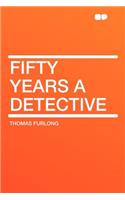 Fifty Years a Detective