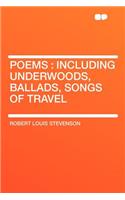 Poems: Including Underwoods, Ballads, Songs of Travel(English)
