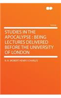 Studies in the Apocalypse: Being Lectures Delivered Before the University of London