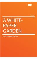 A White-Paper Garden
