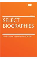 Select Biographies Volume 1