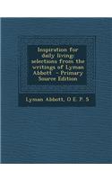 Inspiration for Daily Living; Selections from the Writings of Lyman Abbott